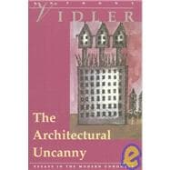 The Architectural Uncanny Essays in the Modern Unhomely