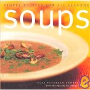 Soups : Simple Recipes for All Seasons
