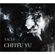 Chitfu Yu: Faces