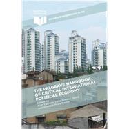 The Palgrave Handbook of Critical International Political Economy