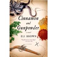 Cinnamon and Gunpowder A Novel