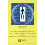 Ensayos Sobre el Financiamiento de la Seguridad Social en Salud : Los Casos de Estados Unidos - Canadá - Argentina - Chile - Colombia, Ii