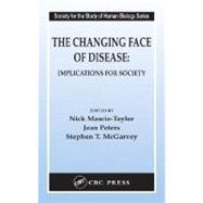 The Changing Face of Disease : Implications for Society