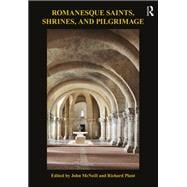 Romanesque Saints, Shrines, and Pilgrimage