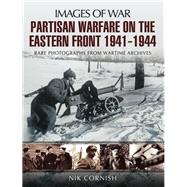 Partisan Warfare on the Eastern Front, 1941–1944