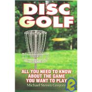 Disc Golf All You Need to Know About the Game You Want to Play