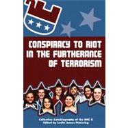Conspiracy to Riot in the Furtherance of Terrorism Collective Autobiography of the RNC 8