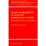 Wave Propagation in Layered Anisotropic Media: With Applications to Composites