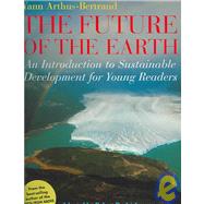 The Future of the Earth An Introduction to Sustainable Development for Young Readers