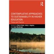 Contemplative Approaches to Sustainability in Higher Education: Theory and Practice
