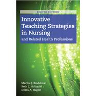 Innovative Teaching Strategies in Nursing and Related Health Professions