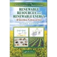 Renewable Resources and Renewable Energy: A Global Challenge..., 9781439840184