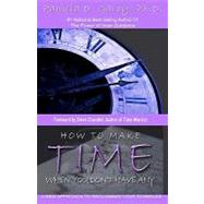 How to Make Time When You Don't Have Any