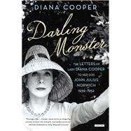 Darling Monster The Letters of Lady Diana Cooper to Son John Julius Norwich, 1939-1952