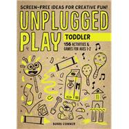 Unplugged Play: Toddler 155 Activities & Games for Ages 1-2