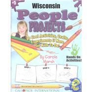 Wisconsin People Projects : 30 Cool, Activities, Crafts, Experiments and More for Kids to Do to Learn about Your State!