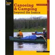 Canoeing & Camping Beyond the Basics, 3rd 30th Anniversary Edition