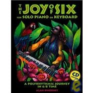 The Joy of Six for Solo Piano or Keyboard