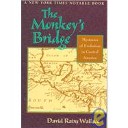 Monkey's Bridge : Mysteries of Evolution in Central America