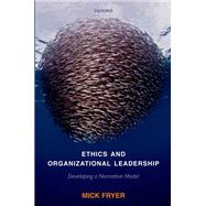 Ethics and Organizational Leadership Developing a Normative Model