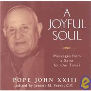 A Joyful Soul; Messagees from a Saint for Our Times