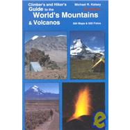 Climber's and Hiker's Guide to the World's Mountains and Volcanos