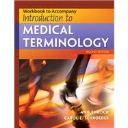 Workbook for Ehrlich/Schroeder's Introduction to Medical Terminology, 2nd