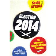 Election 2014 South Africa The Campaigns, Results & Future Prospects