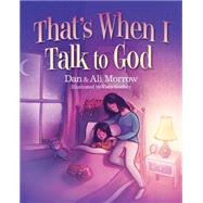 That's When I Talk to God