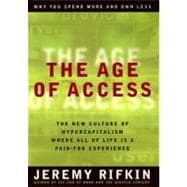The Age of Access How the Shift from Ownership to Access Is Transforming Capitalism