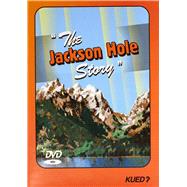 The Jackson Hole Story