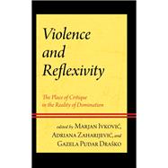 Violence and Reflexivity The Place of Critique in the Reality of Domination