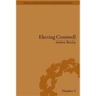 Electing Cromwell: The Making of a Politician