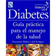 Diabetes: Guia practica para el manejo de la salud / A Practical Guide to Managing Your Health