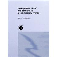 Immigration, 'Race' and Ethnicity in Contemporary France