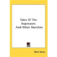 Tales of the Argonauts : And Other Sketches