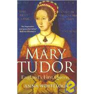 Mary Tudor: England's First Queen