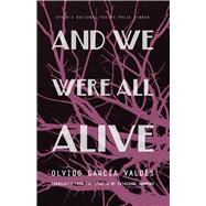 And We Were All Alive / Y todos estabamos vivos