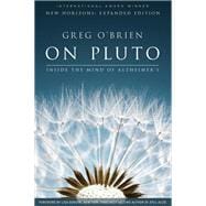 On Pluto: Inside the Mind of Alzheimer's 2nd Edition,9780991340187