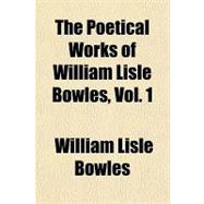 The Poetical Works of William Lisle Bowles