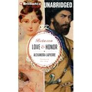 Between Love & Honor: Library Edition