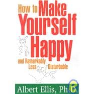How to Make Yourself Happy and Remarkably Less Disturbable,9781886230187