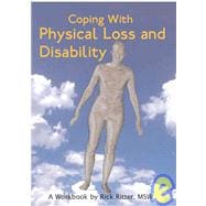 Coping With Physical Loss And Disability: A Workbook