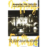 Mapping the Futures: Local Cultures, Global Change