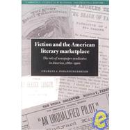 Fiction and the American Literary Marketplace: The Role of Newspaper Syndicates in America, 1860â€“1900