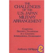 The Challenges of the US-Japan Military Arrangement: Competing Security Transitions in a Changing International Environment: Competing Security Transitions in a Changing International Environment