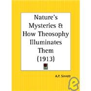 Nature's Mysteries & How Theosophy Illuminates Them 1913