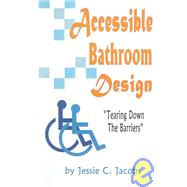 Accessible Bathroom Design : Tearing down the Barriers