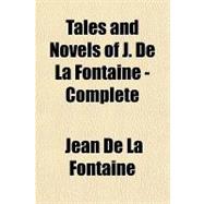 Tales and Novels of J. De La Fontaine, Complete