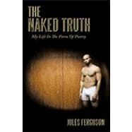 The Naked Truth: My Life in the Form of Poetry